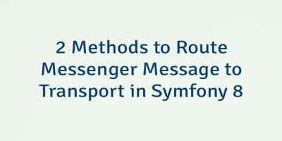 2 Methods to Route Messenger Message to Transport in Symfony 8