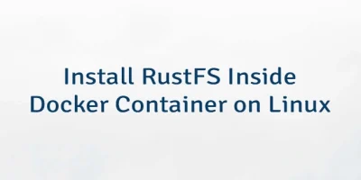 Install RustFS Inside Docker Container on Linux
