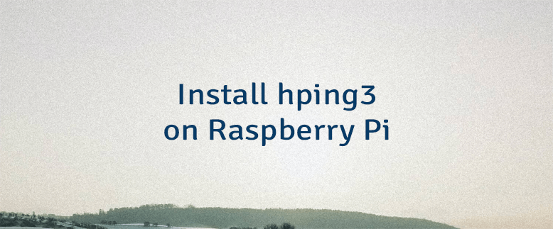 Install hping3 on Raspberry Pi