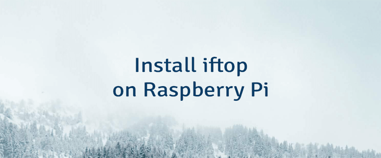 Install iftop on Raspberry Pi