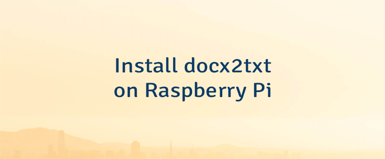 Install docx2txt on Raspberry Pi