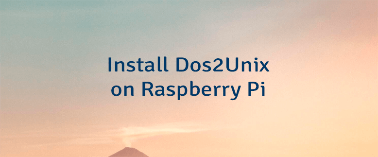 Install Dos2Unix on Raspberry Pi