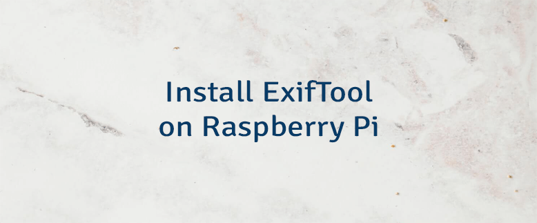 Install ExifTool on Raspberry Pi