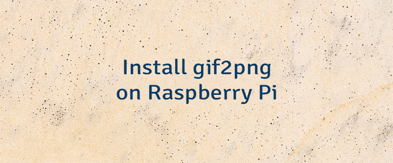 Install gif2png on Raspberry Pi