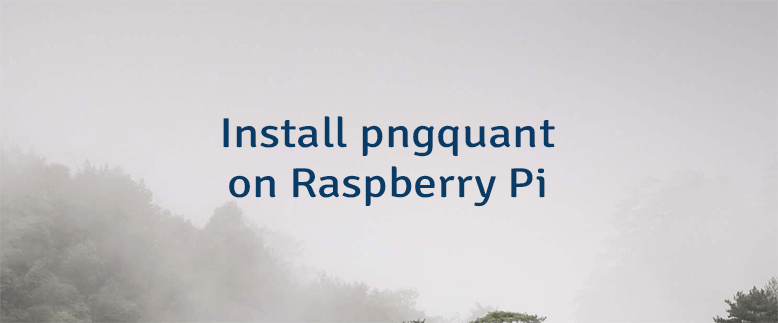 Install pngquant on Raspberry Pi