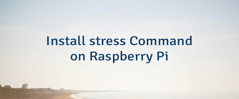 Install stress Command on Raspberry Pi