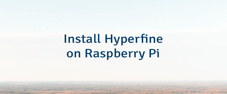 Install Hyperfine on Raspberry Pi