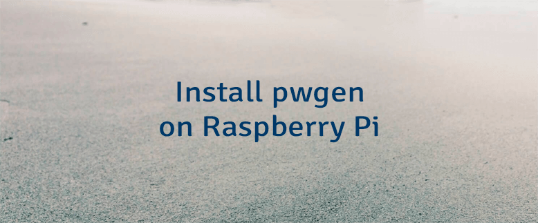 Install pwgen on Raspberry Pi