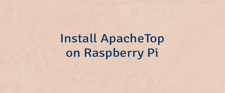 Install ApacheTop on Raspberry Pi