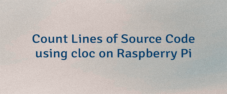 Count Lines of Source Code using cloc on Raspberry Pi