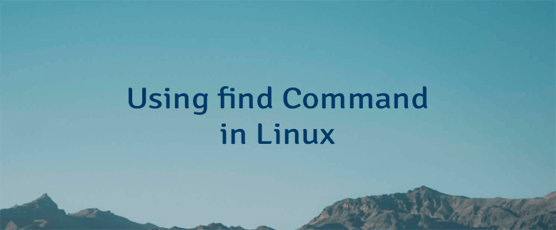 Using find Command in Linux