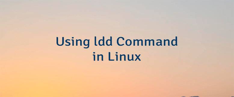 Using ldd Command in Linux