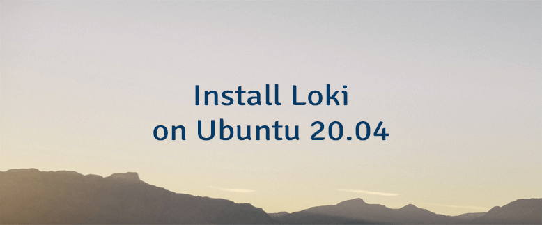 Install Loki on Ubuntu 20.04