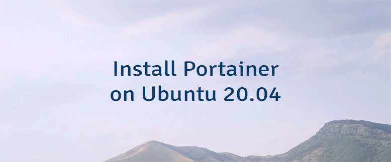 Install Portainer on Ubuntu 20.04