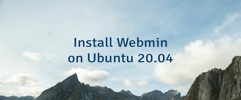Install Webmin on Ubuntu 20.04