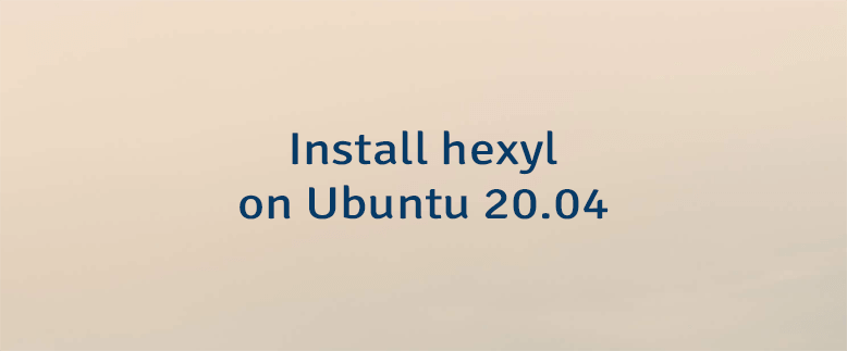 Install hexyl on Ubuntu 20.04