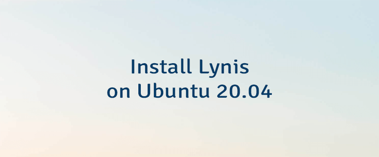 Install Lynis on Ubuntu 20.04