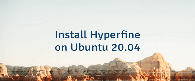 Install Hyperfine on Ubuntu 20.04