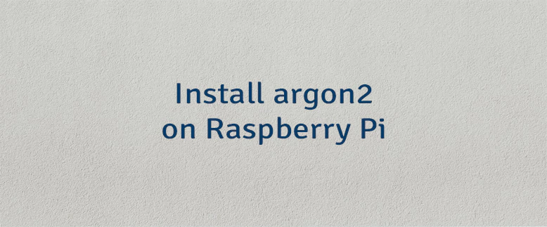 Install argon2 on Raspberry Pi