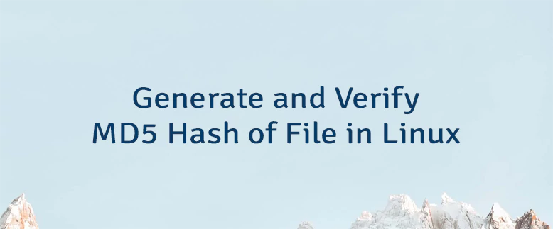 Generate and Verify MD5 Hash of File in Linux