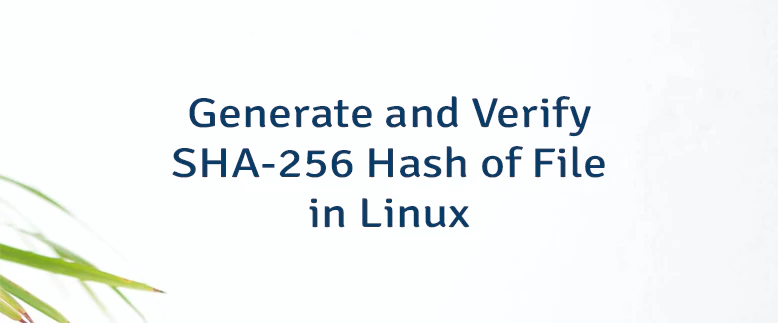 Generate and Verify SHA-256 Hash of File in Linux