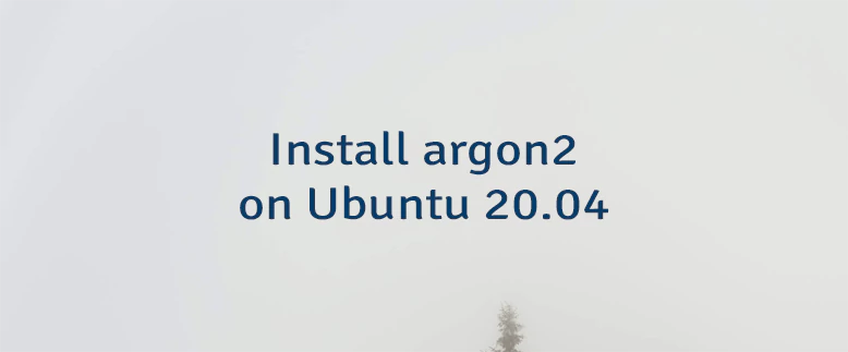 Install argon2 on Ubuntu 20.04