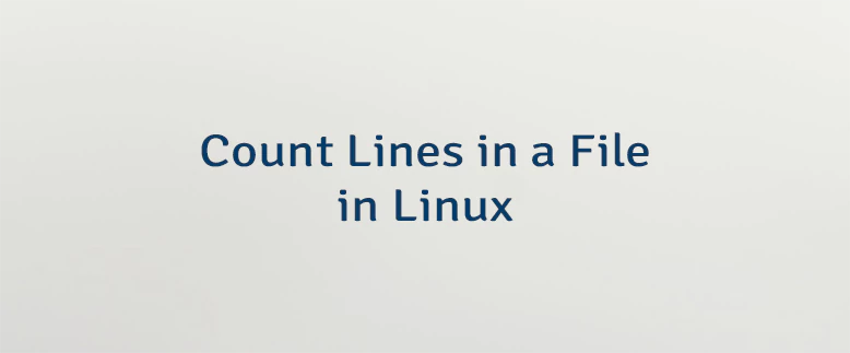 Count Lines in a File in Linux
