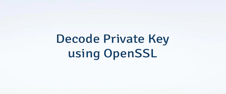 Decode Private Key using OpenSSL