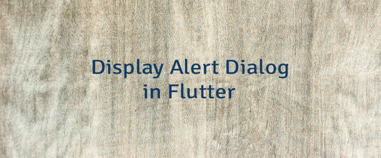 Display Alert Dialog in Flutter