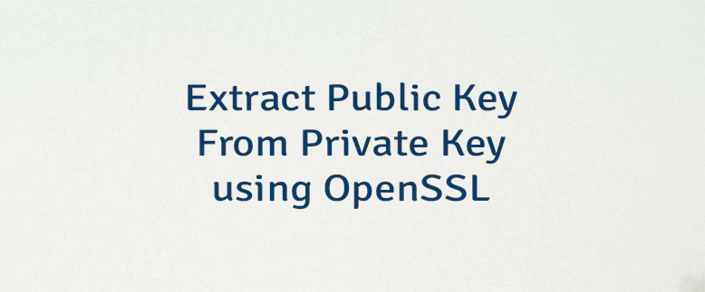 Extract Public Key From Private Key using OpenSSL