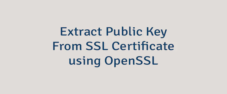 Extract Public Key From SSL Certificate using OpenSSL