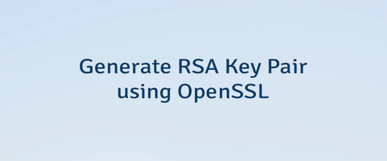 Generate RSA Key Pair using OpenSSL