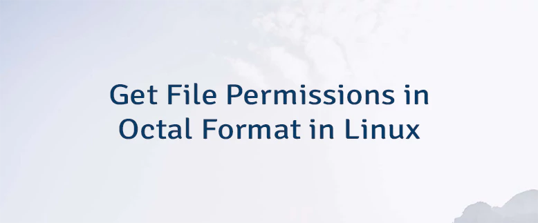 Get File Permissions in Octal Format in Linux