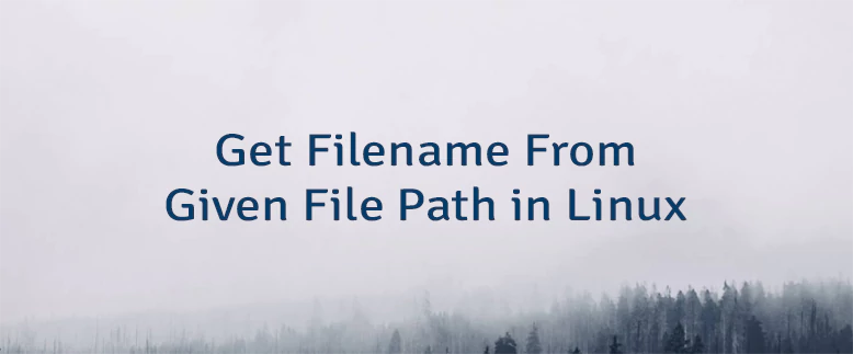 Get Filename From Given File Path in Linux