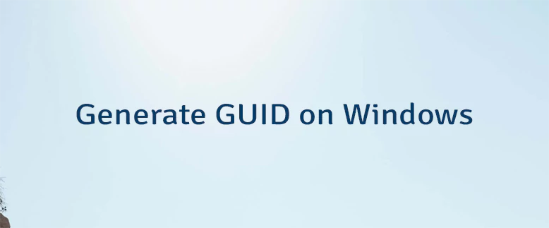 Generate GUID on Windows