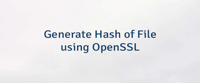 Generate Hash of File using OpenSSL