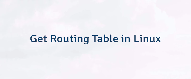 Get Routing Table in Linux