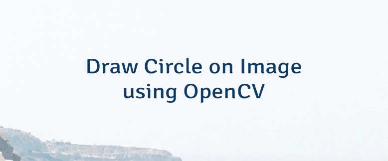 Draw Circle on Image using OpenCV