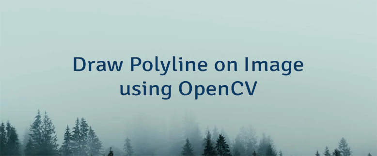 Draw Polyline on Image using OpenCV