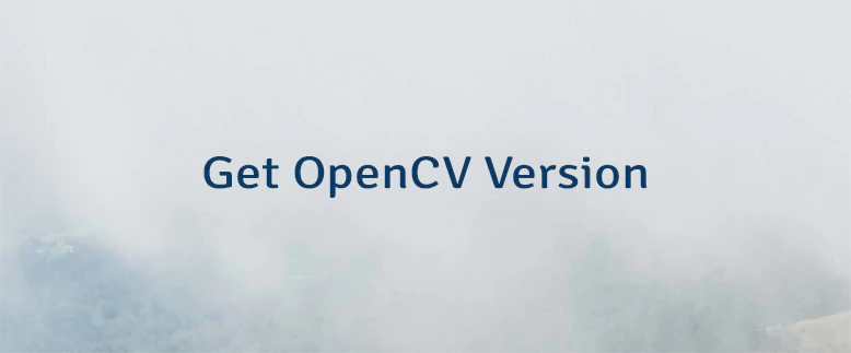 Get OpenCV Version