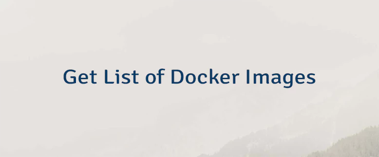Get List of Docker Images