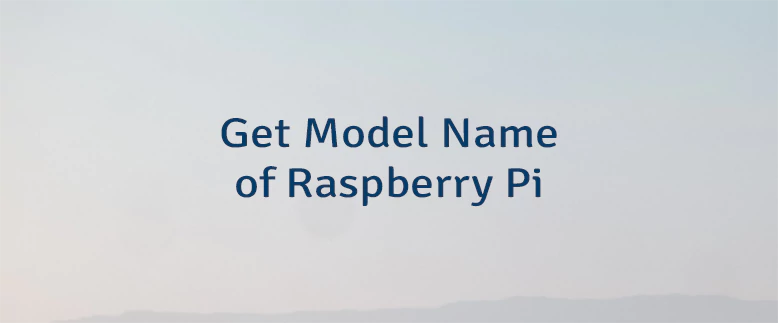 Get Model Name of Raspberry Pi