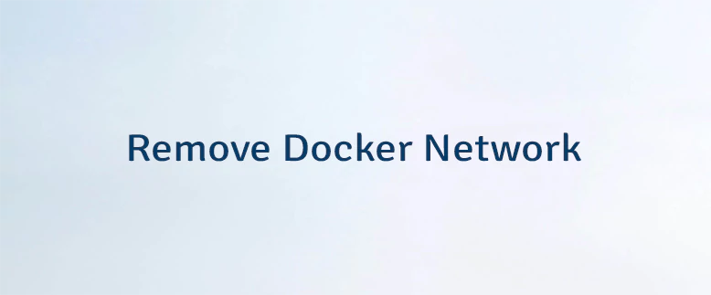 Remove Docker Network