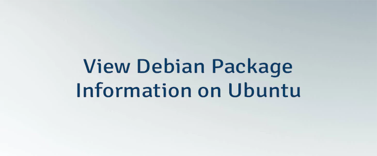 View Debian Package Information on Ubuntu