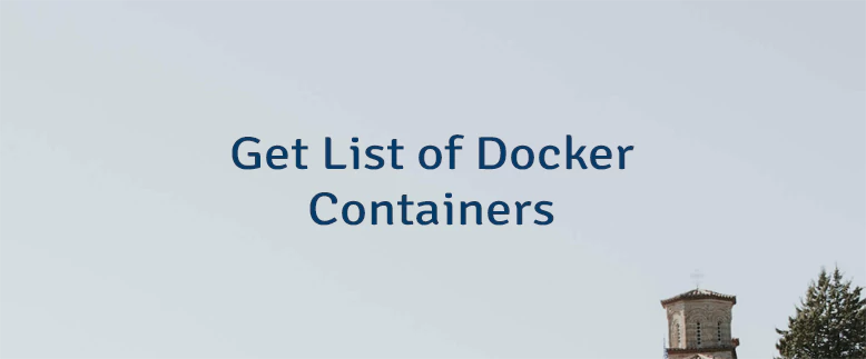Get List of Docker Containers