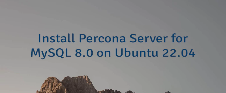 Install Percona Server for MySQL 8.0 on Ubuntu 22.04