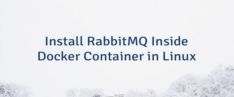 Install RabbitMQ Inside Docker Container in Linux