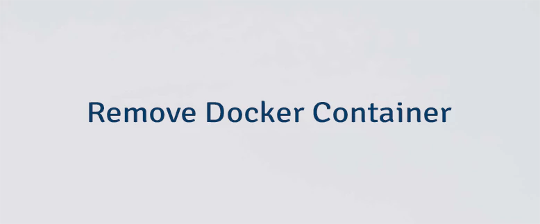 Remove Docker Container
