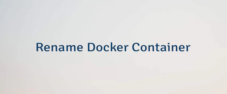 Rename Docker Container