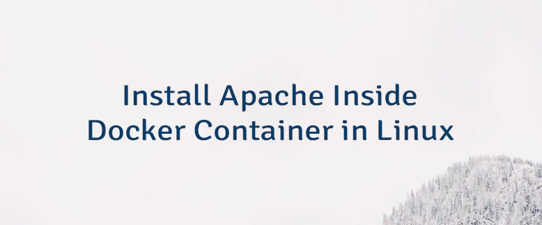 Install Apache Inside Docker Container in Linux